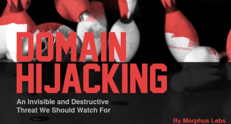 Domain Hijacking – An Invisible and Destructive Threat We Should Watch For