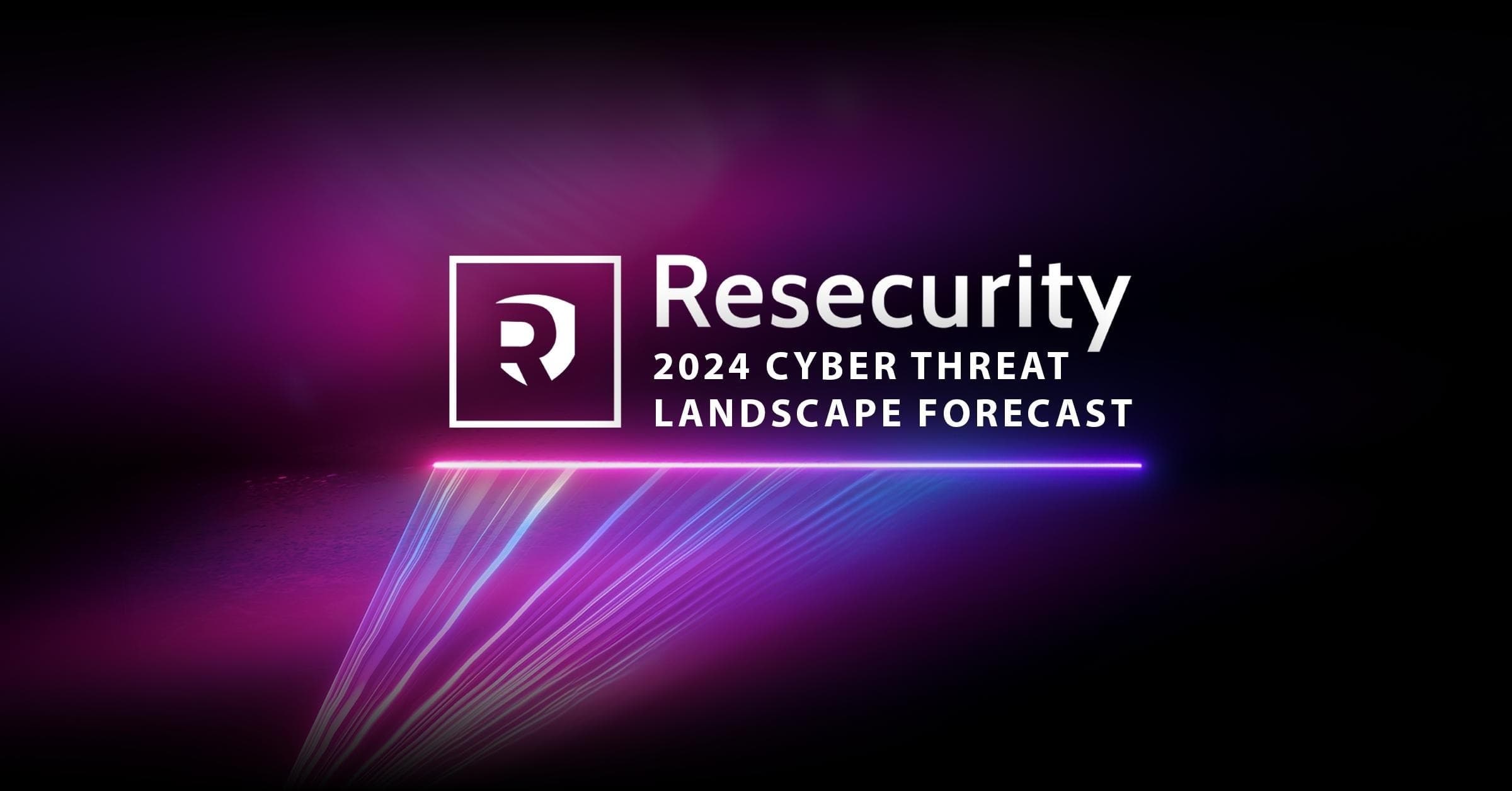 2024 Cyber Threat Landscape Forecast