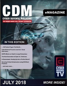 Cyber Defense Magazine – July 2018 has arrived