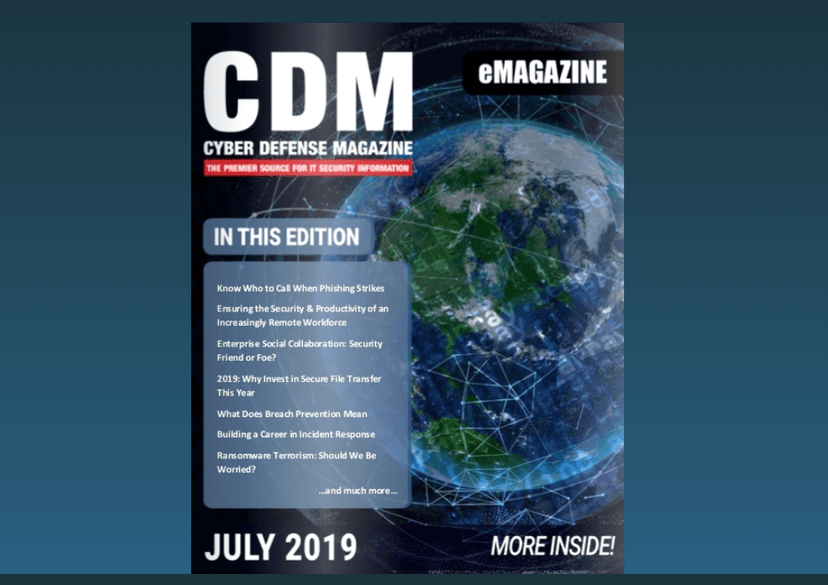 Cyber Defense Magazine – July 2019 has arrived. Enjoy it!